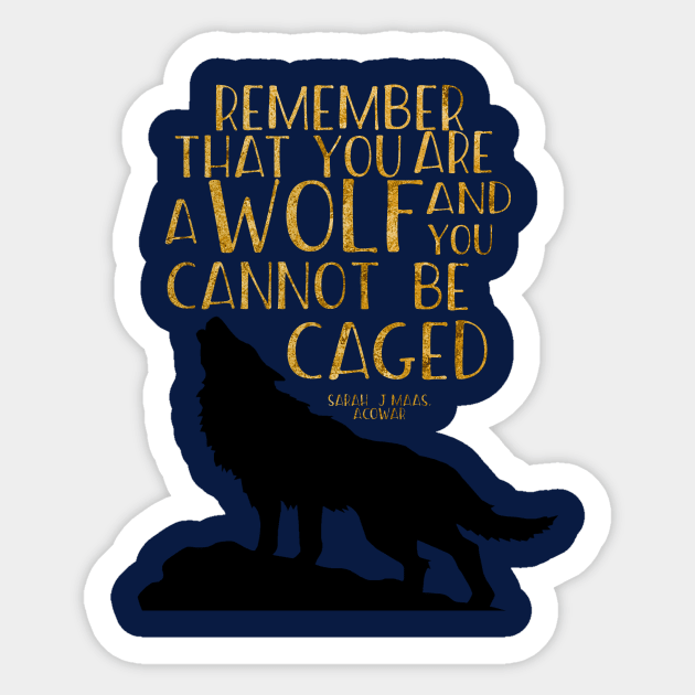 Remember that you are a wolf Sticker by dorothyreads